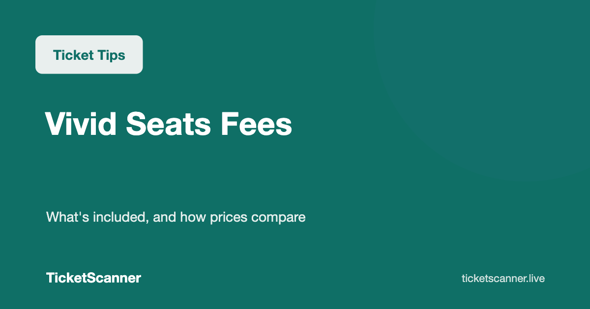 Vivid Seats Fees: Does Vivid Seats Include Fees, and How Its Prices Compared With Gametime